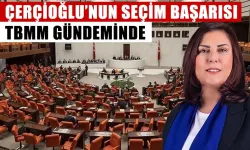 Çerçioğlu’nun seçim başarısı TBMM gündeminde