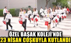 Özel Başak Koleji’nde 23 Nisan coşkuyla kutlandı