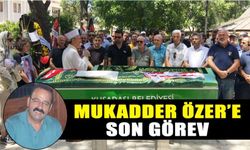 Mukadder Özer’e son görev