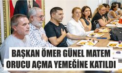 Başkan Ömer Günel matem  orucu açma yemeğine katıldı