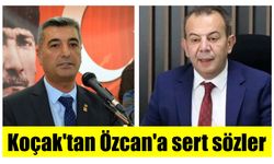 Koçak'tan Özcan'a sert sözler