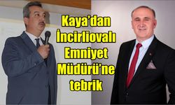 Kaya’dan İncirliovalı Emniyet Müdürü’ne tebrik