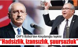 CHP’li Bülbül’den Kılıçdaroğlu tepkisi