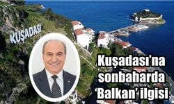 Kuşadası’na sonbaharda ‘Balkan’ ilgisi