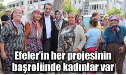 Efeler’in her projesinin başrolünde kadınlar var