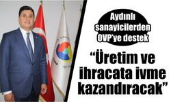 Aydınlı sanayicilerden OVP’ye destek