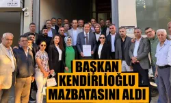 Başkan Kendirlioğlu mazbatasını aldı