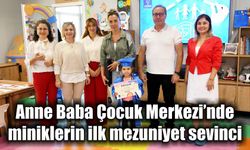 Anne Baba Çocuk Merkezi’nde miniklerin ilk mezuniyet sevinci