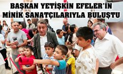 Başkan Yetişkin Efeler’in minik sanatçılarıyla buluştu