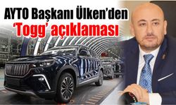 AYTO Başkanı Ülken’den ‘Togg’ açıklaması