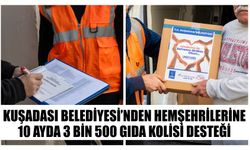 Kuşadası Belediyesi’nden hemşehrilerine  10 ayda 3 bin 500 gıda kolisi desteği