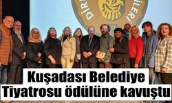 Kuşadası Belediye Tiyatrosu ödülüne kavuştu