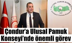 Çondur’a Ulusal Pamuk Konseyi’nde önemli görev