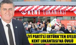 İYİ Parti’li Ertürk’ten Efeler Kent Lokantası’na övgü