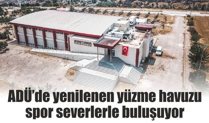 ADÜ’de yenilenen yüzme havuzu sporseverlerle buluşuyor