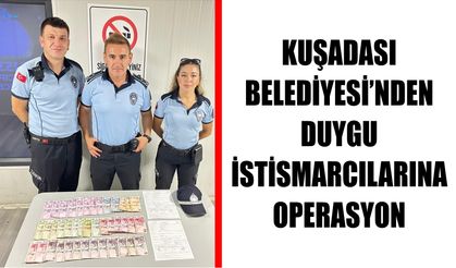 Kuşadası Belediyesi’nden duygu istismarcılarına operasyon