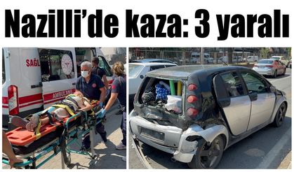 Nazilli’de kaza: 3 yaralı