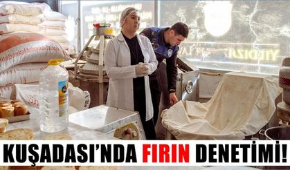 Kuşadası’nda fırın denetimi!