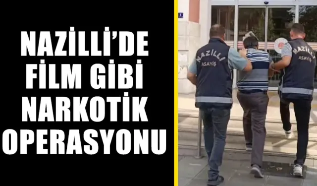 Nazilli’de narkotik operasyonu