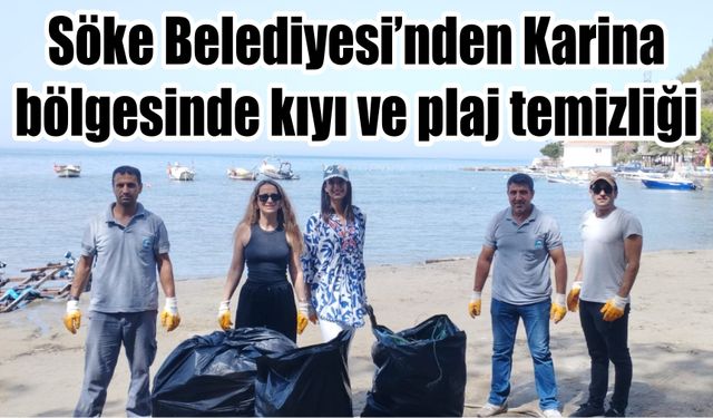 Söke Belediyesi’nden Karina bölgesinde kıyı ve plaj temizliği