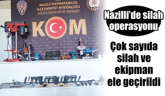 Nazilli’de silah operasyonu