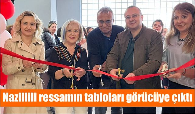 Nazillili ressamın tabloları görücüye çıktı