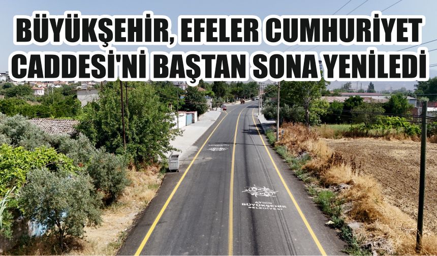 Büyükşehir Belediyesi, Efeler Cumhuriyet Caddesi’ni baştan sona yeniledi