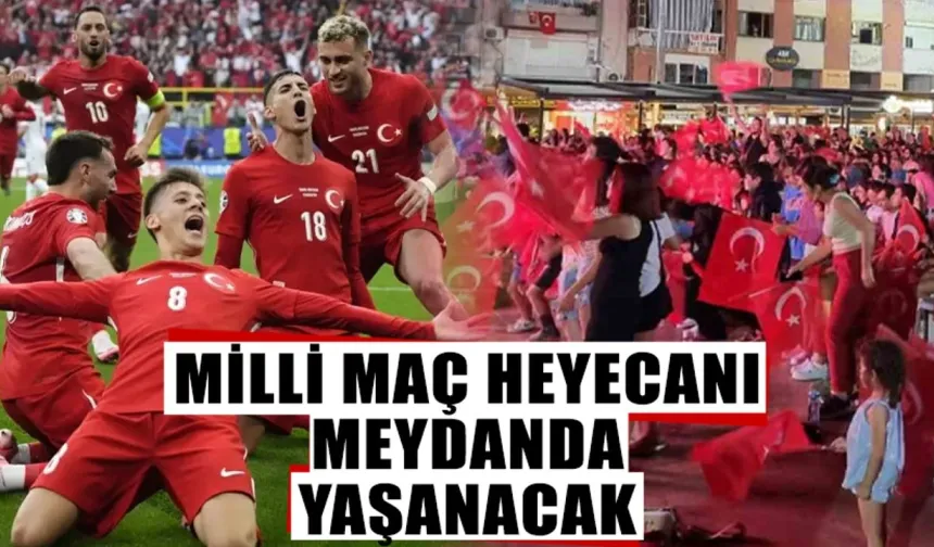 Aydın'da milli maç heyecanı yaşanacak