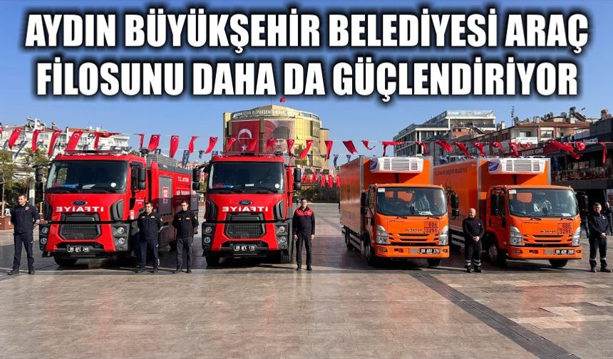 Aydın Büyükşehir Belediyesi araç filosunu daha da güçlendiriyor