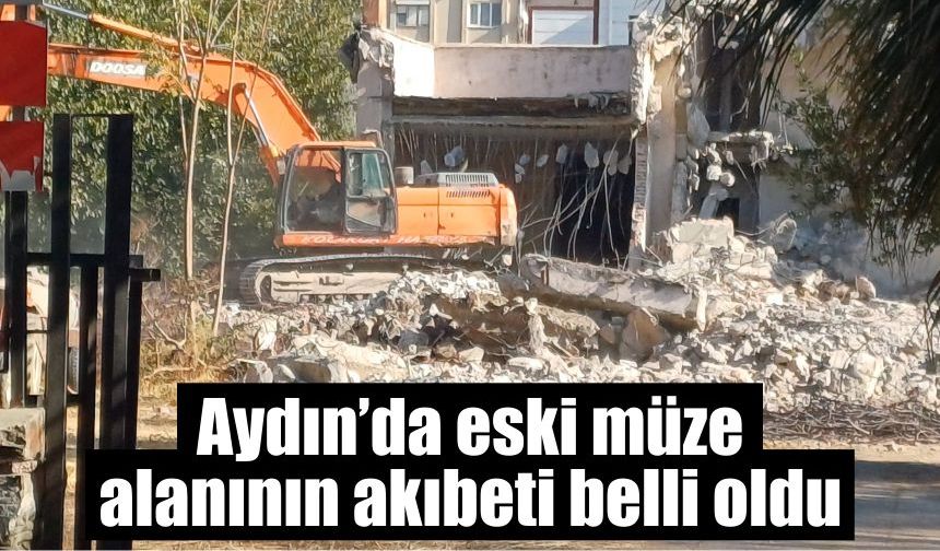 Aydın’da eski müze  alanının akıbeti belli oldu